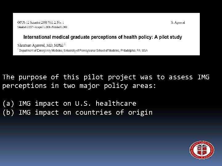 The purpose of this pilot project was to assess IMG perceptions in two major