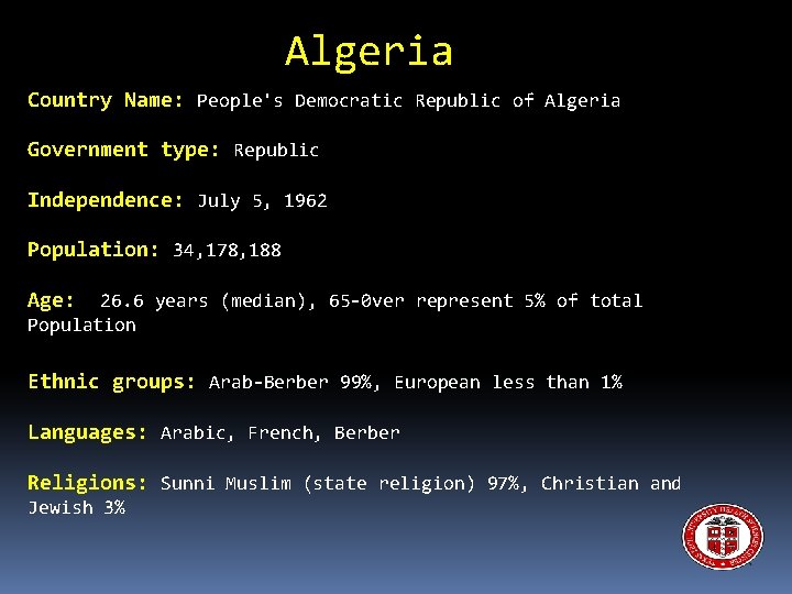 Algeria Country Name: People's Democratic Republic of Algeria Government type: Republic Independence: July 5,