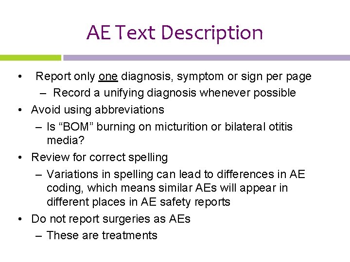 AE Text Description • Report only one diagnosis, symptom or sign per page –