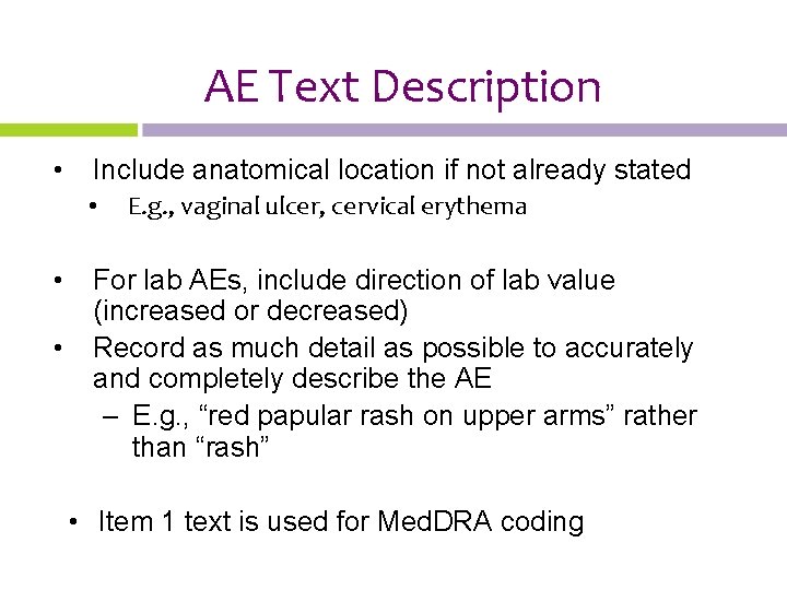 AE Text Description • Include anatomical location if not already stated • • •