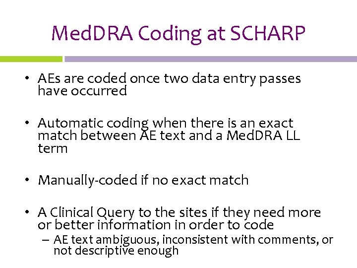 Med. DRA Coding at SCHARP • AEs are coded once two data entry passes