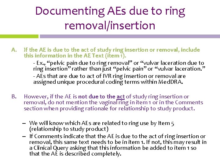 Documenting AEs due to ring removal/insertion A. If the AE is due to the