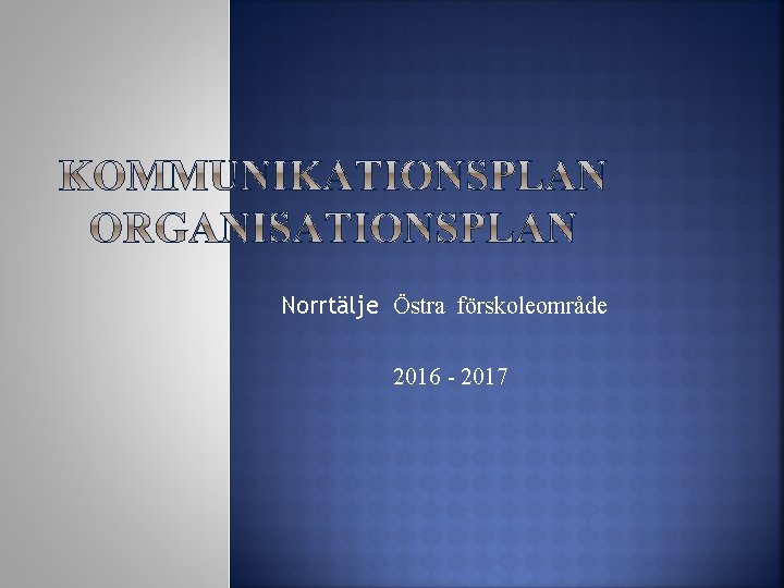 Norrtälje Östra förskoleområde 2016 - 2017 