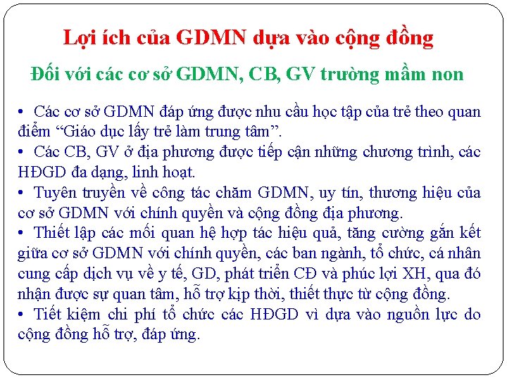Lợi ích của GDMN dựa vào cộng đồng Đối với các cơ sở GDMN,