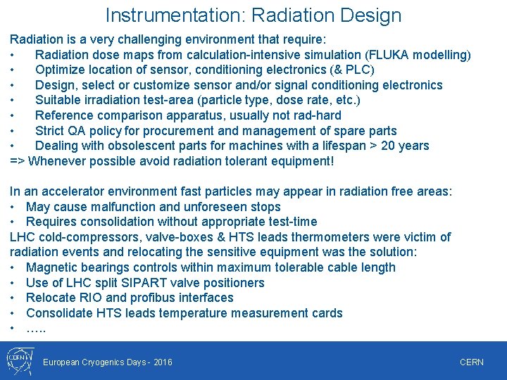 Instrumentation: Radiation Design Radiation is a very challenging environment that require: • Radiation dose Instrumentation: Radiation Design Radiation is a very challenging environment that require: • Radiation dose