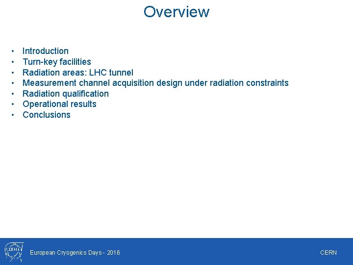 Overview • • Introduction Turn-key facilities Radiation areas: LHC tunnel Measurement channel acquisition design Overview • • Introduction Turn-key facilities Radiation areas: LHC tunnel Measurement channel acquisition design
