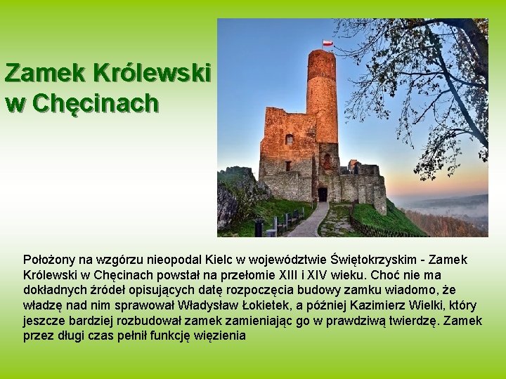 Zamek Królewski w Chęcinach Położony na wzgórzu nieopodal Kielc w województwie Świętokrzyskim - Zamek