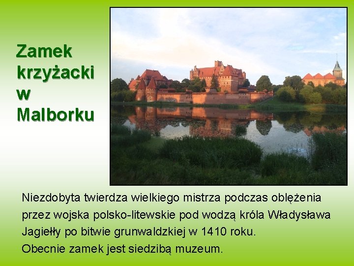 Zamek krzyżacki w Malborku Niezdobyta twierdza wielkiego mistrza podczas oblężenia przez wojska polsko-litewskie pod