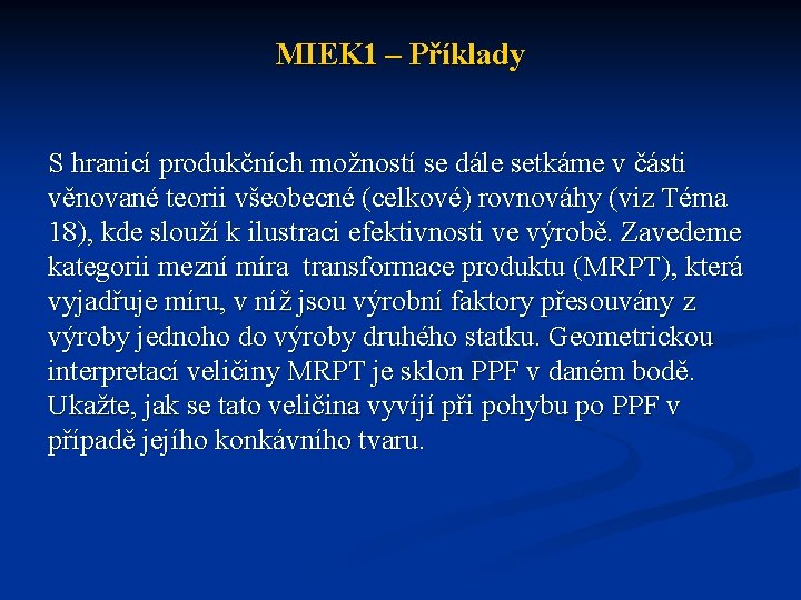 MIEK 1 – Příklady S hranicí produkčních možností se dále setkáme v části věnované