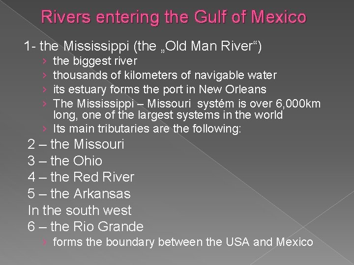 Rivers entering the Gulf of Mexico 1 - the Mississippi (the „Old Man River“)