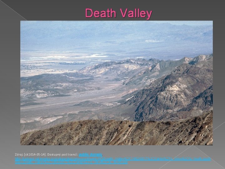 Death Valley Zdroj: [cit 2014 -05 -14]. Dostupný pod licencí: public domain. http: //upload.