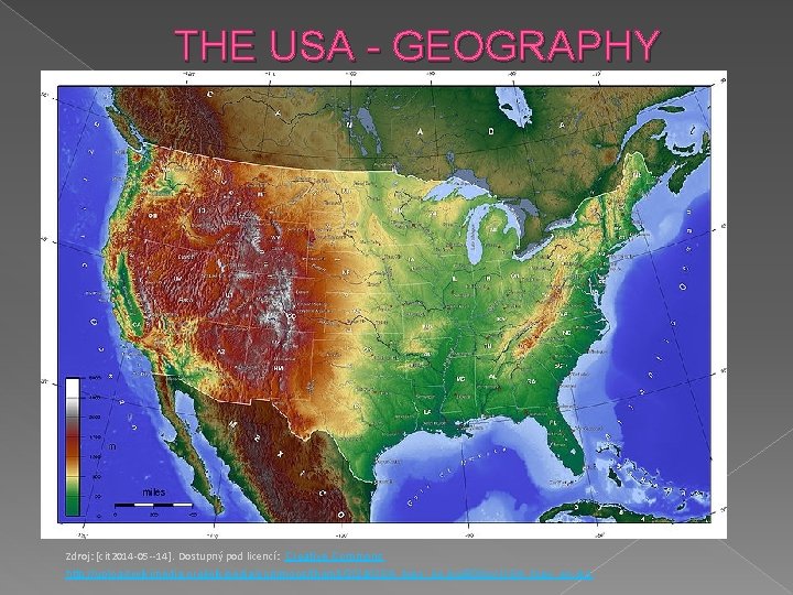 THE USA - GEOGRAPHY Zdroj: [cit 2014 -05 --14]. Dostupný pod licencí: Creative Commons