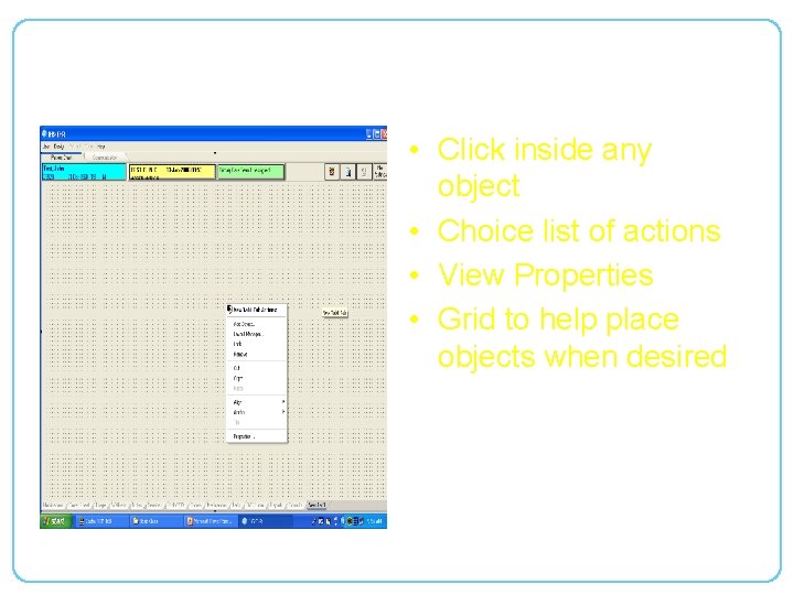 Edit Object Properties • Click inside any object • Choice list of actions •