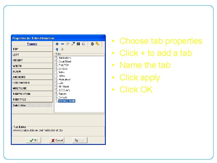 Adding a Tab • • • Choose tab properties Click + to add a