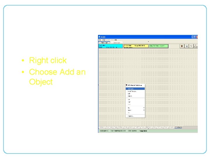 Adding an Object to a tab • Right click • Choose Add an Object