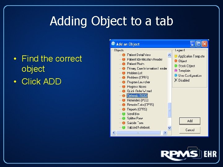 Adding Object to a tab • Find the correct object • Click ADD 