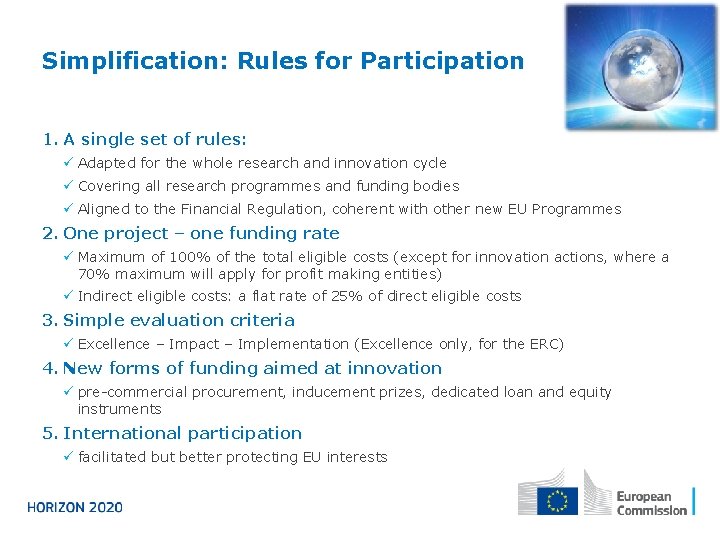Simplification: Rules for Participation 1. A single set of rules: ü Adapted for the