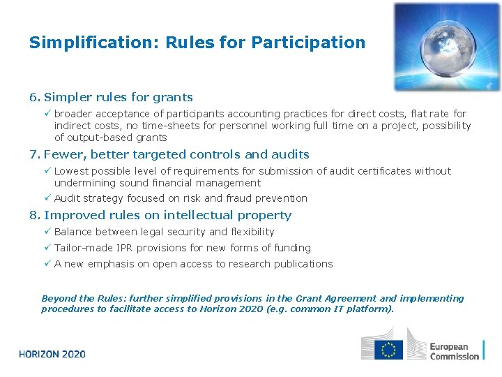 Simplification: Rules for Participation 6. Simpler rules for grants ü broader acceptance of participants