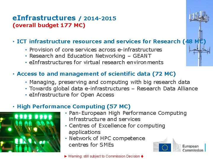 e. Infrastructures / 2014 -2015 (overall budget 177 M€) • ICT • • •
