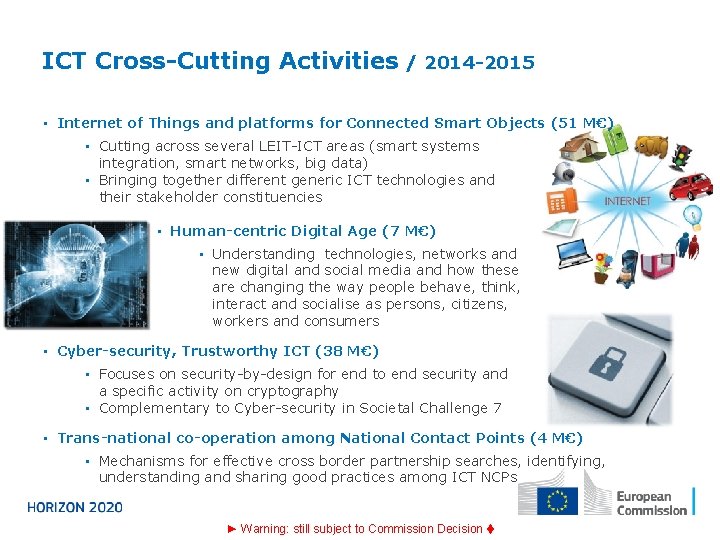 ICT Cross-Cutting Activities / 2014 -2015 • Internet of Things and platforms for Connected