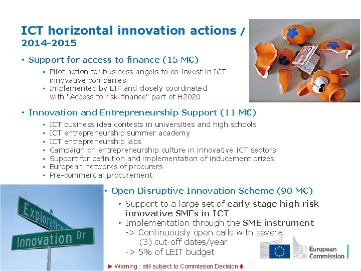 ICT horizontal innovation actions / 2014 -2015 • Support for access to finance (15