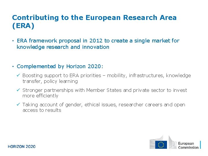 Contributing to the European Research Area (ERA) • ERA framework proposal in 2012 to