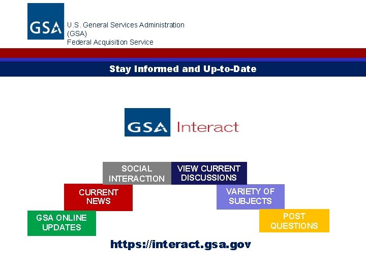 U. S. General Services Administration (GSA) Federal Acquisition Service Stay Informed and Up-to-Date SOCIAL