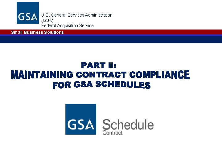 U. S. General Services Administration (GSA) Federal Acquisition Service Small Business Solutions 