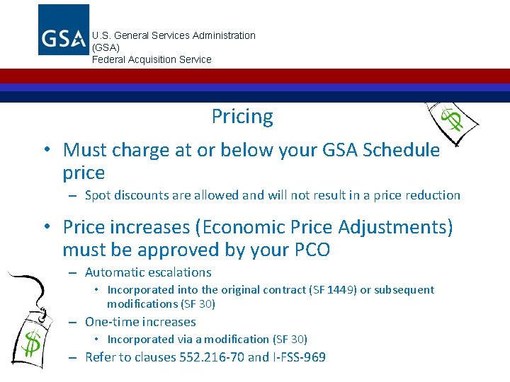 U. S. General Services Administration (GSA) Federal Acquisition Service Pricing • Must charge at