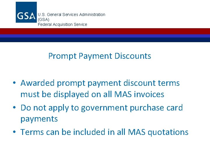U. S. General Services Administration (GSA) Federal Acquisition Service Prompt Payment Discounts • Awarded