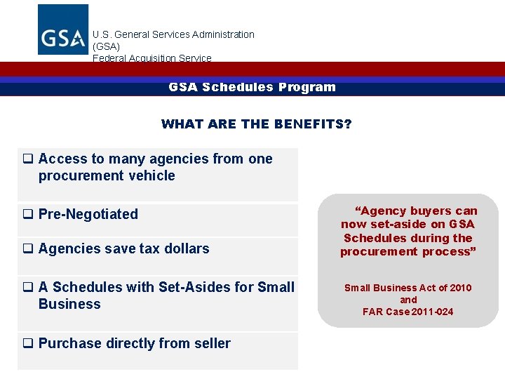 U. S. General Services Administration (GSA) Federal Acquisition Service GSA Schedules Program WHAT ARE