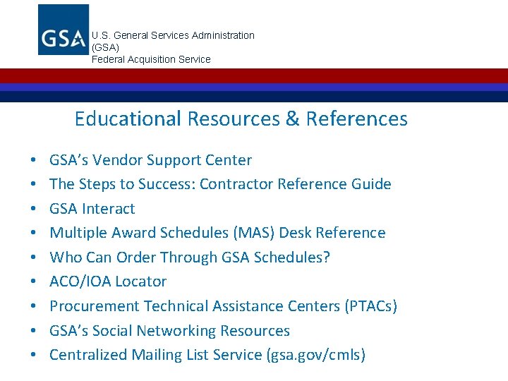 U. S. General Services Administration (GSA) Federal Acquisition Service Educational Resources & References •