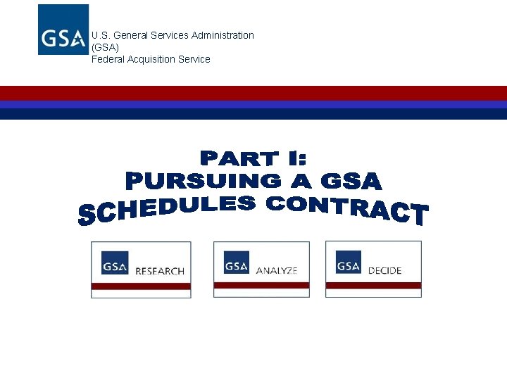 U. S. General Services Administration (GSA) Federal Acquisition Service 