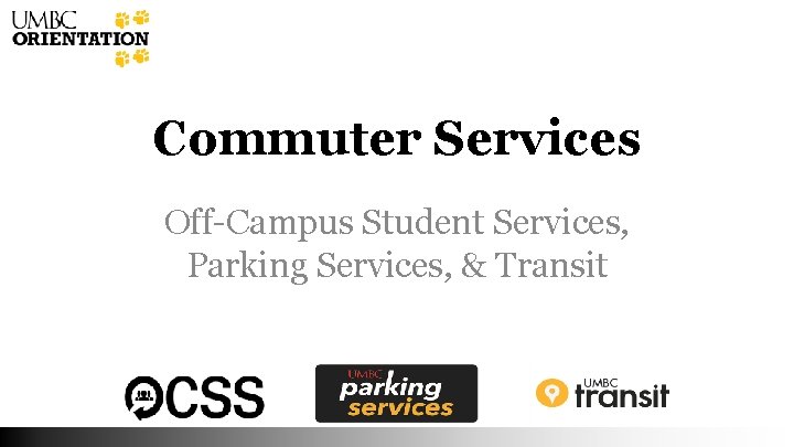 Commuter Services Off-Campus Student Services, Parking Services, & Transit 