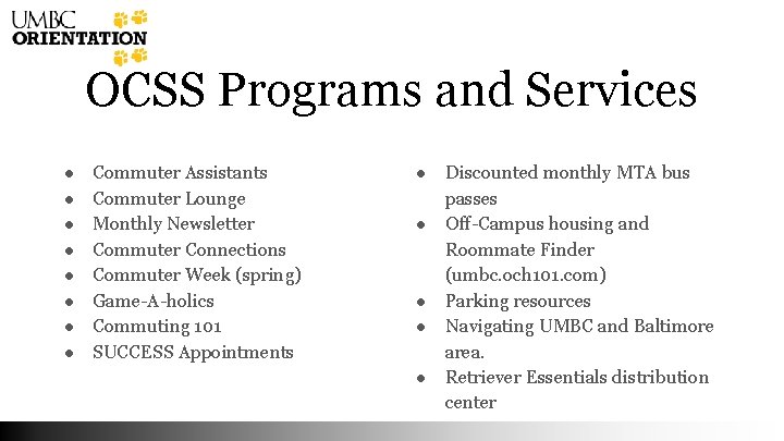 OCSS Programs and Services ● ● ● ● Commuter Assistants Commuter Lounge Monthly Newsletter