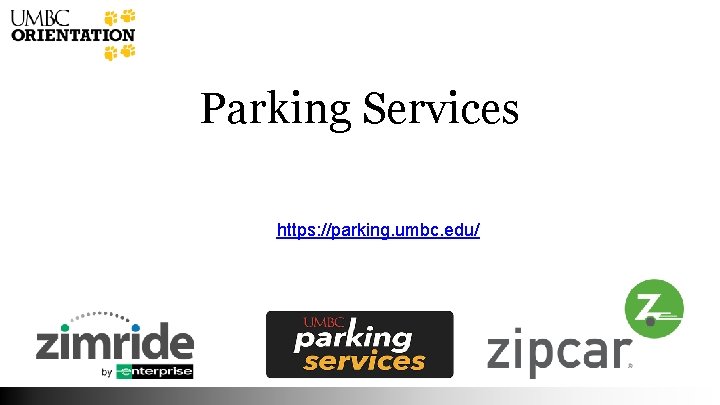 Parking Services https: //parking. umbc. edu/ 