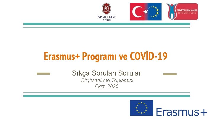 Erasmus+ Programı ve COVİD-19 Sıkça Sorulan Sorular Bilgilendirme Toplantısı Ekim 2020 