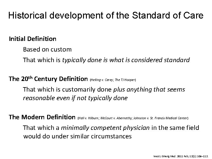 Historical development of the Standard of Care Initial Definition Based on custom That which