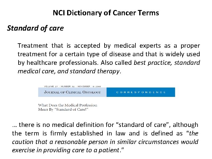 NCI Dictionary of Cancer Terms Standard of care Treatment that is accepted by medical