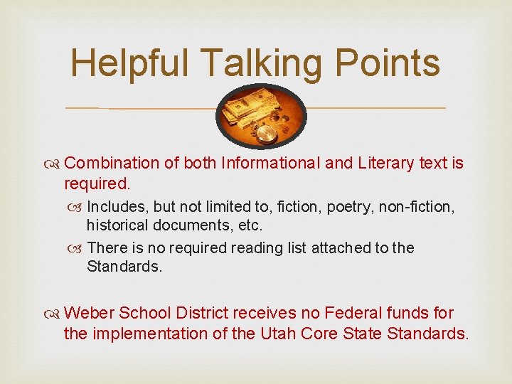 Helpful Talking Points Combination of both Informational and Literary text is required. Includes, but
