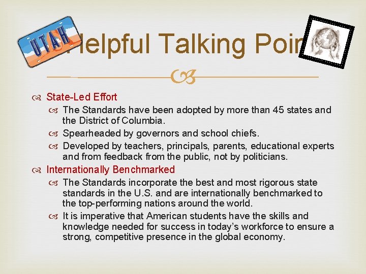 Helpful Talking Points State-Led Effort The Standards have been adopted by more than 45