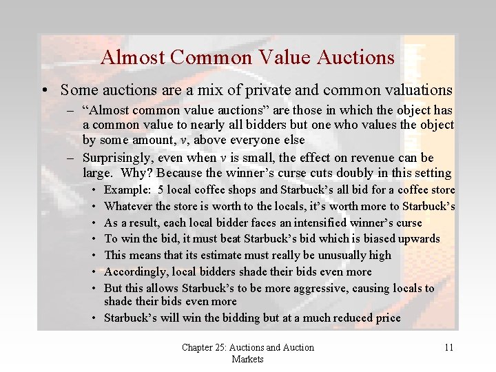 Almost Common Value Auctions • Some auctions are a mix of private and common