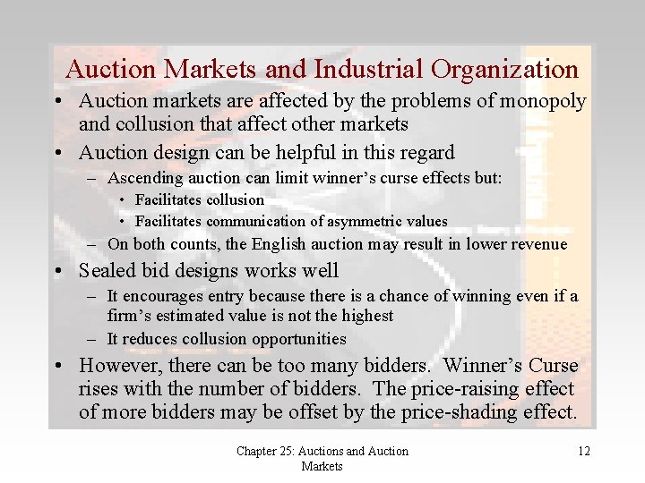 Auction Markets and Industrial Organization • Auction markets are affected by the problems of