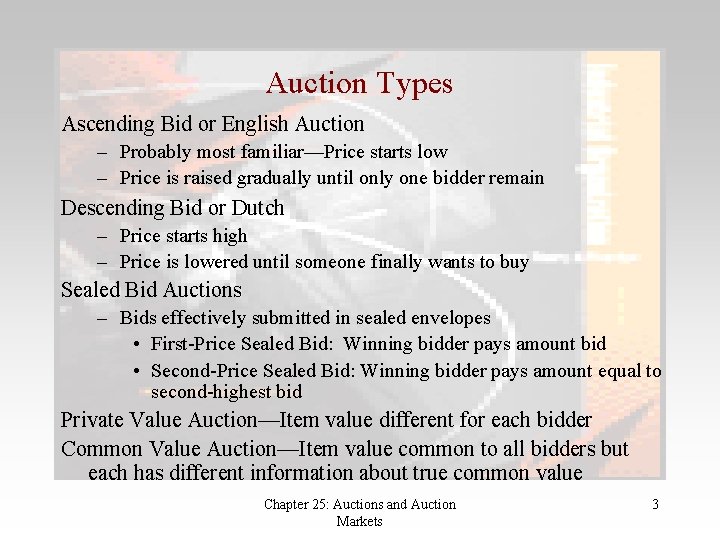 Auction Types Ascending Bid or English Auction – Probably most familiar—Price starts low –