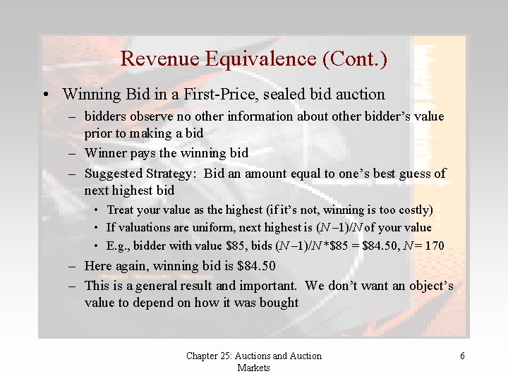Revenue Equivalence (Cont. ) • Winning Bid in a First-Price, sealed bid auction –