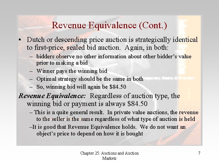 Revenue Equivalence (Cont. ) • Dutch or descending price auction is strategically identical to