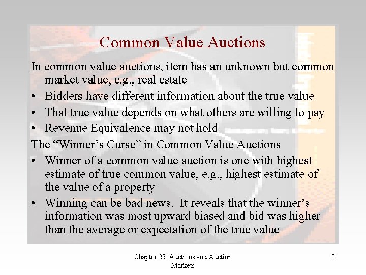 Common Value Auctions In common value auctions, item has an unknown but common market