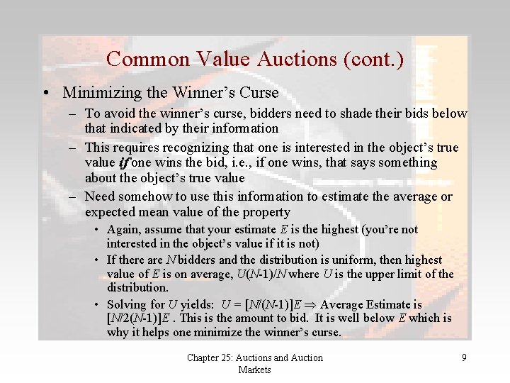 Common Value Auctions (cont. ) • Minimizing the Winner’s Curse – To avoid the