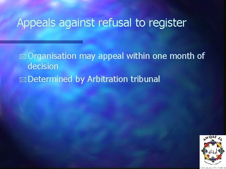 Appeals against refusal to register Organisation may appeal within one month of decision Determined