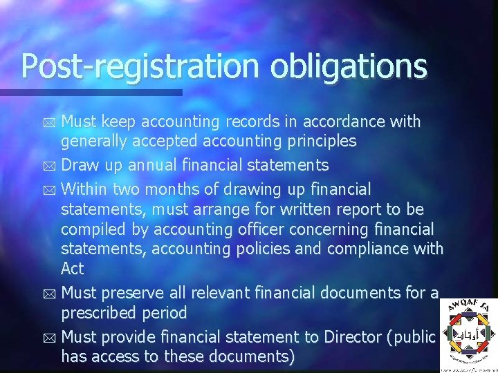 Post-registration obligations Must keep accounting records in accordance with generally accepted accounting principles Draw
